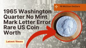 1965 Washington Quarter No Mint Mark Letter Error Rare US Coin Worth 12 Million Dollars