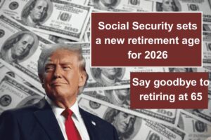 Social Security sets a new retirement age for 2026
